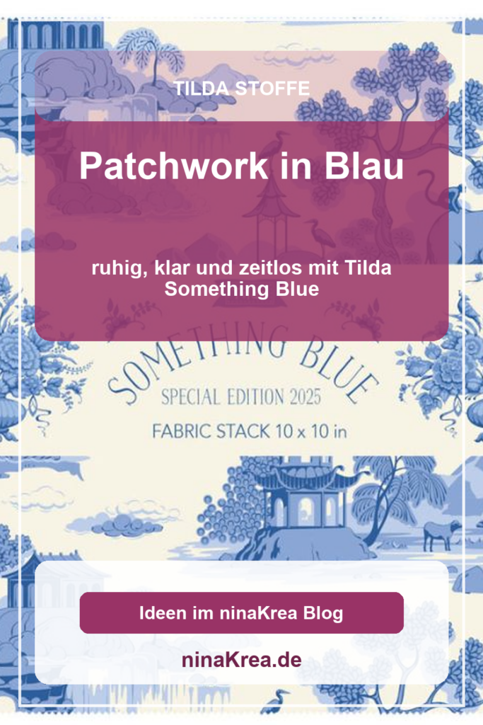 Patchwork in Blau: zeitlose Ideen mit Tilda Something Blue
